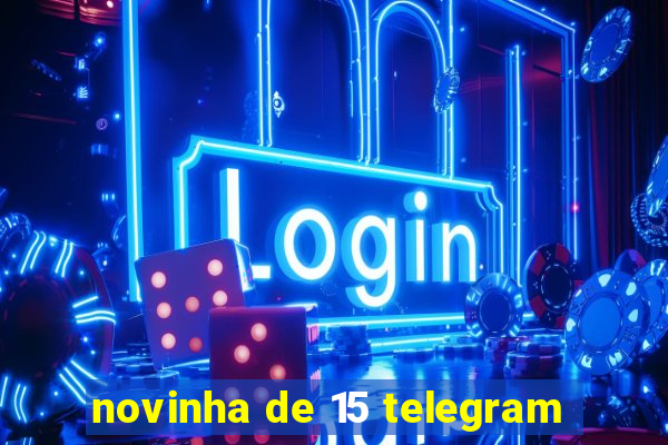 novinha de 15 telegram